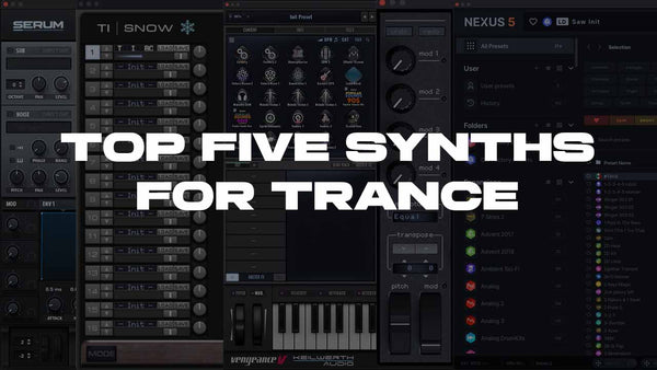 Top 5 Synthesizers for Trance Production in 2025